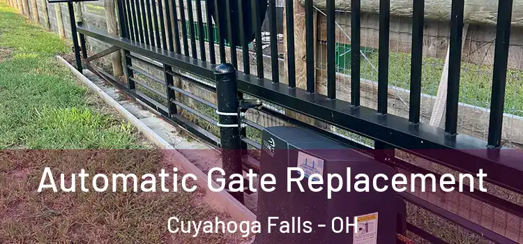 Automatic Gate Replacement Cuyahoga Falls - OH