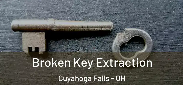 Broken Key Extraction Cuyahoga Falls - OH