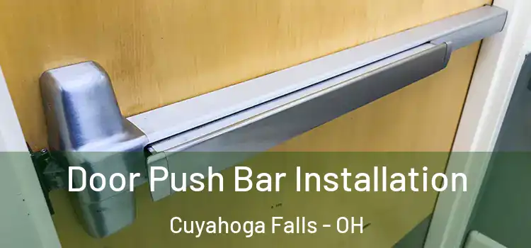 Door Push Bar Installation Cuyahoga Falls - OH