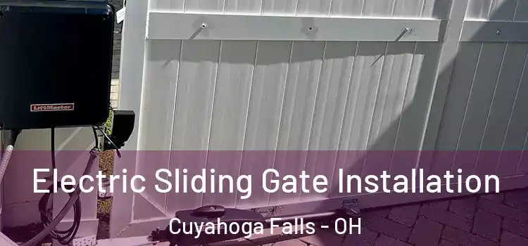 Electric Sliding Gate Installation Cuyahoga Falls - OH