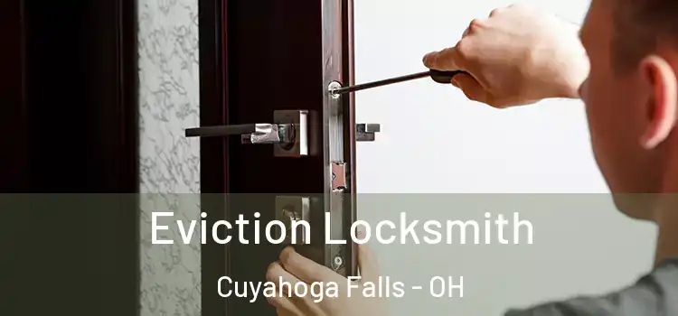 Eviction Locksmith Cuyahoga Falls - OH