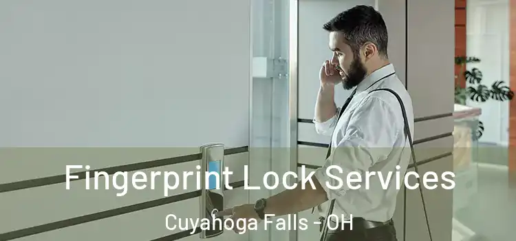 Fingerprint Lock Services Cuyahoga Falls - OH