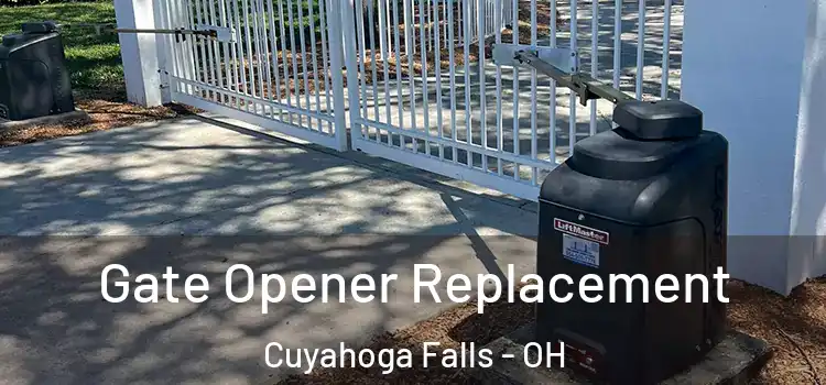 Gate Opener Replacement Cuyahoga Falls - OH