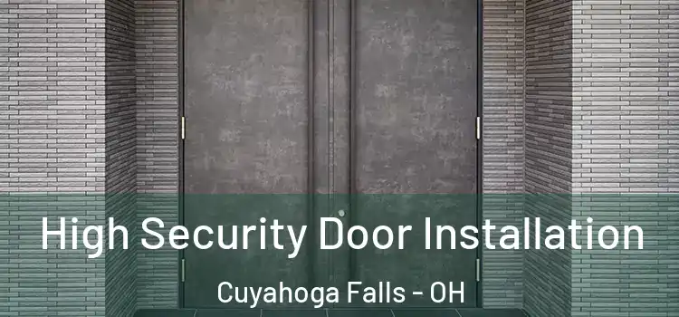 High Security Door Installation Cuyahoga Falls - OH