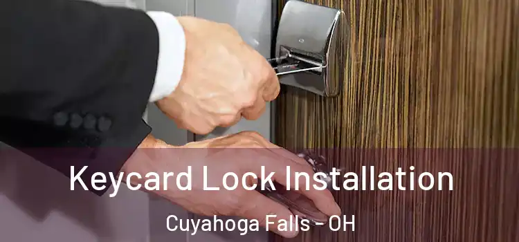 Keycard Lock Installation Cuyahoga Falls - OH