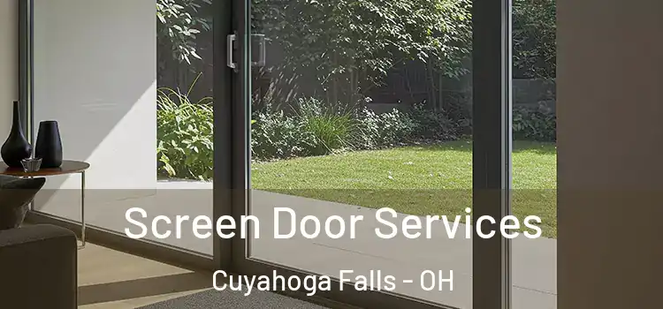 Screen Door Services Cuyahoga Falls - OH