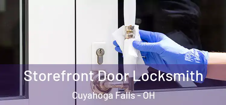 Storefront Door Locksmith Cuyahoga Falls - OH